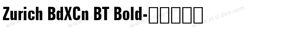 Zurich BdXCn BT Bold字体转换